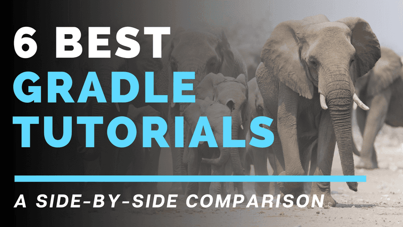 The 6 best Gradle tutorials for beginners