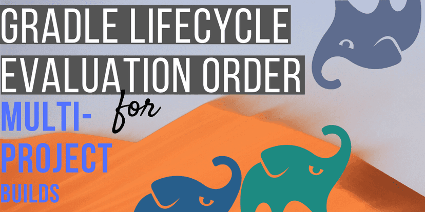 Gradle Lifecycle Evaluation Order For Multi-Project Builds