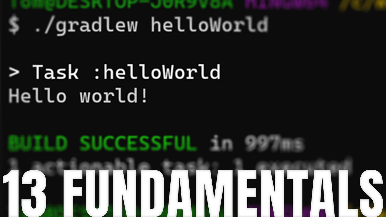 13 Key Gradle Fundamentals From A Hello World Project | Tom Gregory